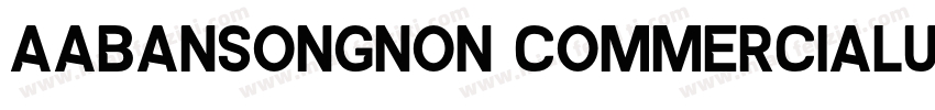 AaBanSongNon CommercialUse字体转换